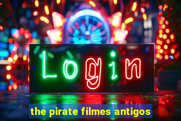 the pirate filmes antigos